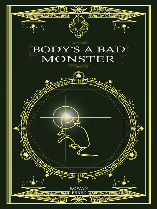 Title details for Body's a Bad Monster by Rowan Perez - Available